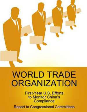 World Trade Organization de Government Accountability Office (U S )