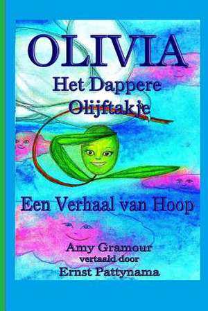 Olivia Het Dappere Olijftakje de Amy Gramour