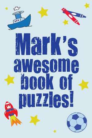 Mark's Awesome Book of Puzzles! de Clarity Media