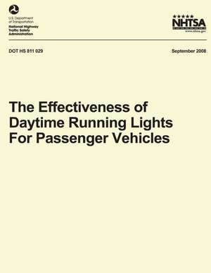 The Effectiveness of Daytime Running Lights for Passenger Vehicles de National Highway Traffic Safety Administ