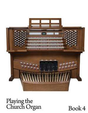 Playing the Church Organ - Book 4 de Noel Jones