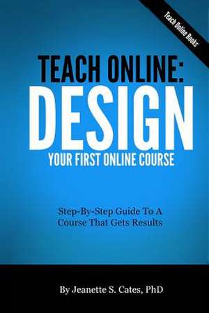 Teach Online de Jeanette S. Cates Phd