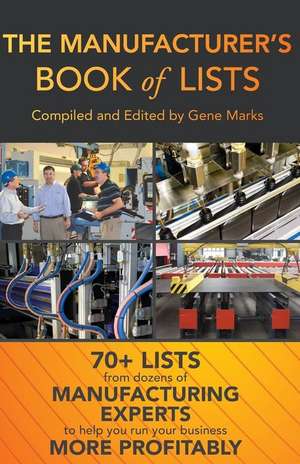 The Manufacturer's Book of Lists de Gene Marks