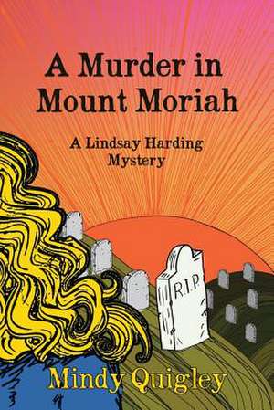 A Murder in Mount Moriah de Mindy Quigley