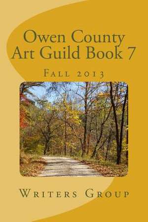 Owen County Art Guild Book 7 de Writers Group