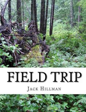 Field Trip de Jack Hillman