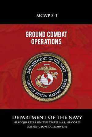 Ground Combat Operations de Department of the Navy