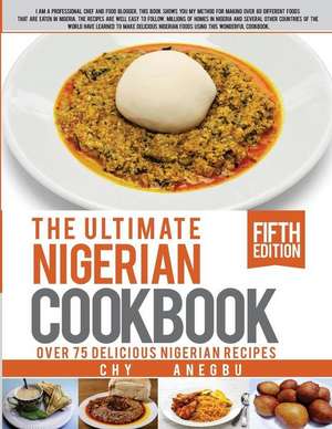 Ultimate Nigerian Cookbook de Chy Anegbu