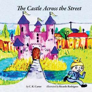 The Castle Across the Street de C. K. Carter