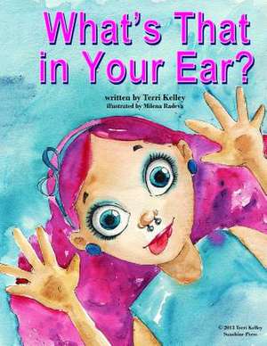 What's That in Your Ear? de Terri Kelley