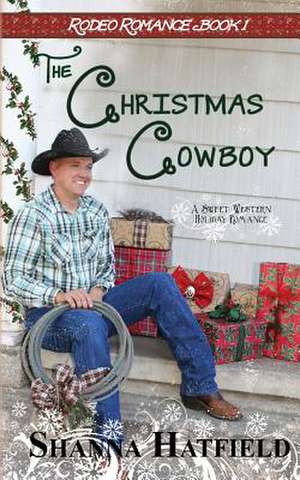 The Christmas Cowboy de Shanna Hatfield