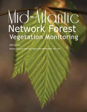 Mid-Atlantic Network Forest Vegetation Monitoring 2007 to 2010 de National Park Service