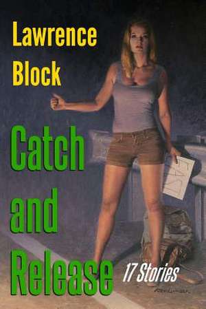 Catch and Release de Lawrence Block