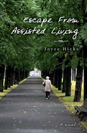 Escape from Assisted Living de Joyce Hicks