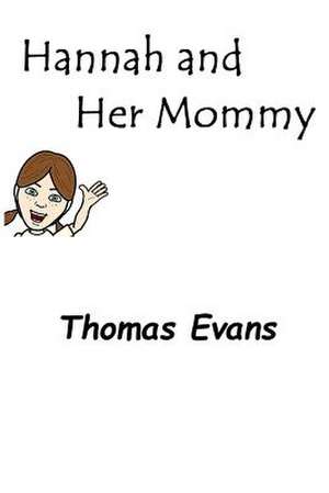 Hannah and Her Mommy de Thomas Evans