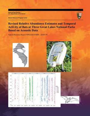 Revised Relative Abundance Estimates and Temporal Activity of Bats at Three Great Lakes National Parks Based on Acoustic Data de National Park Service