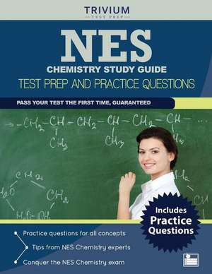 Nes Chemistry Study Guide: Test Prep and Practice Questions de Trivium Test Prep