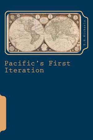 Pacific's First Iteration de MR E. H. Michaels