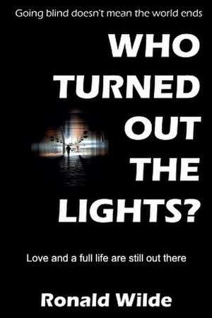 Who Turned Out the Lights? de Ronald Wilde