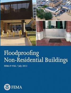 Floodproofing Non-Residential Buildings de U. S. Department of Homeland Security