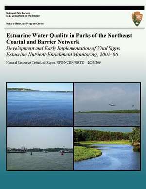 Estuarine Water Quality in Parks of the Northeast Coastal and Barrier Network Development and Early Implementation of Vital Signs Estuarine Nutrient-E de National Park Service