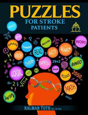 Puzzles for Stroke Patients de Kalman Toth M. a. M. Phil