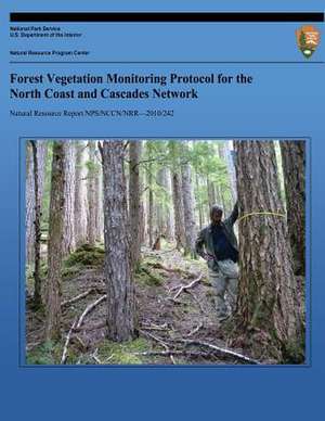 Forest Vegetation Monitoring Protocol for the North Coast and Cascades Network de National Park Service