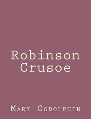 Robinson Crusoe de Mary Godolphin