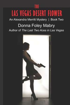 The Las Vegas Desert Flower de Donna Mabry