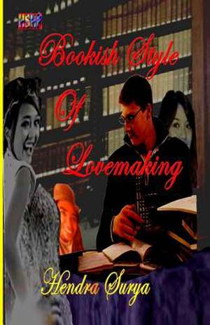 Bookish Style of Lovemaking de Hendra Surya