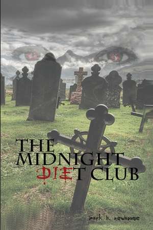 The Midnight Diet Club de Mark H. Newhouse