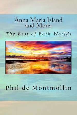 Anna Maria Island and More de Phil Demontmollin