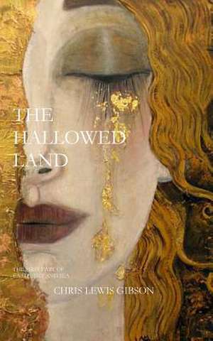 The Hallowed Land de Chris Lewis Gibson