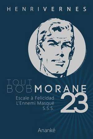 Tout Bob Morane/23 de Henri Vernes