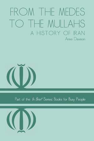 From the Medes to the Mullahs de Dr Anne Davison