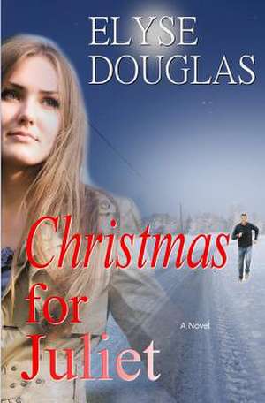 Christmas for Juliet de Elyse Douglas