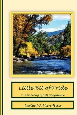 Little Bit of Pride de Lester W. Van Huss