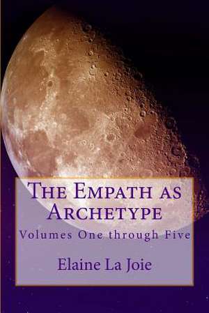 The Empath as Archetype de Elaine La Joie