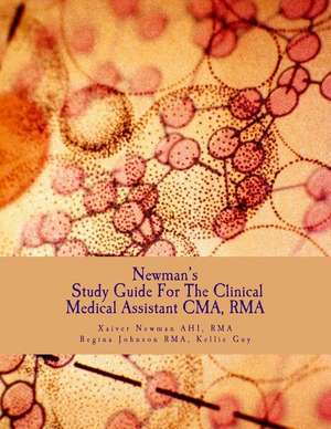 Newman's Study Guide for the Clinical Medical Assistant CMA, Rma de Rma Xaiver Rauf S. Newman Ahi