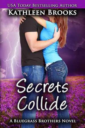 Secrets Collide de Kathleen Brooks