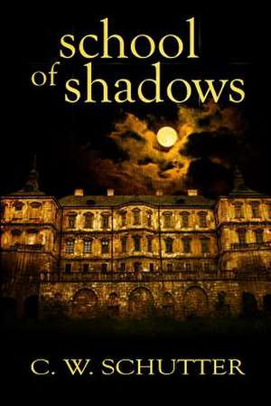 School of Shadows de C. W. Schutter