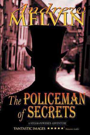 The Policeman of Secrets de Andrew Melvin