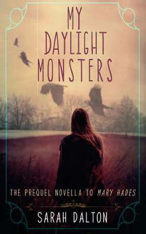 My Daylight Monsters de Sarah Dalton