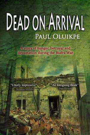 Dead on Arrival de Paul Oluikpe