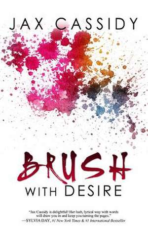 Brush with Desire de Jax Cassidy