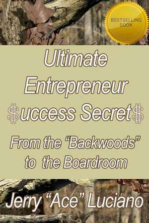 Ultimate Entrepreneur $Uccess Secret$ de Jerry Ace Luciano