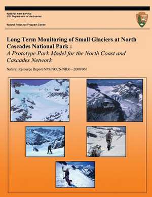 Long Term Monitoring of Small Glaciers at North Cascades National Park de National Park Service