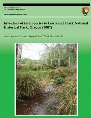 Inventory of Fish Species in Lewis and Clark National Historical Park, Oregon (2007) de National Park Service