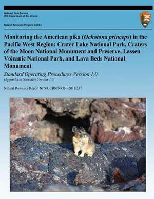 Monitoring the American Pika (Ochotona Princeps) in the Pacific West Region de National Park Service