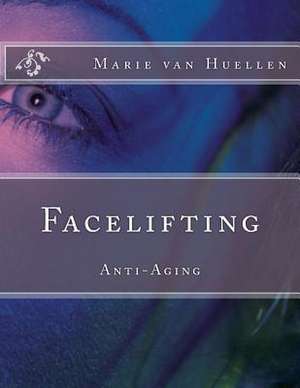 Facelifting de Marie Van Huellen